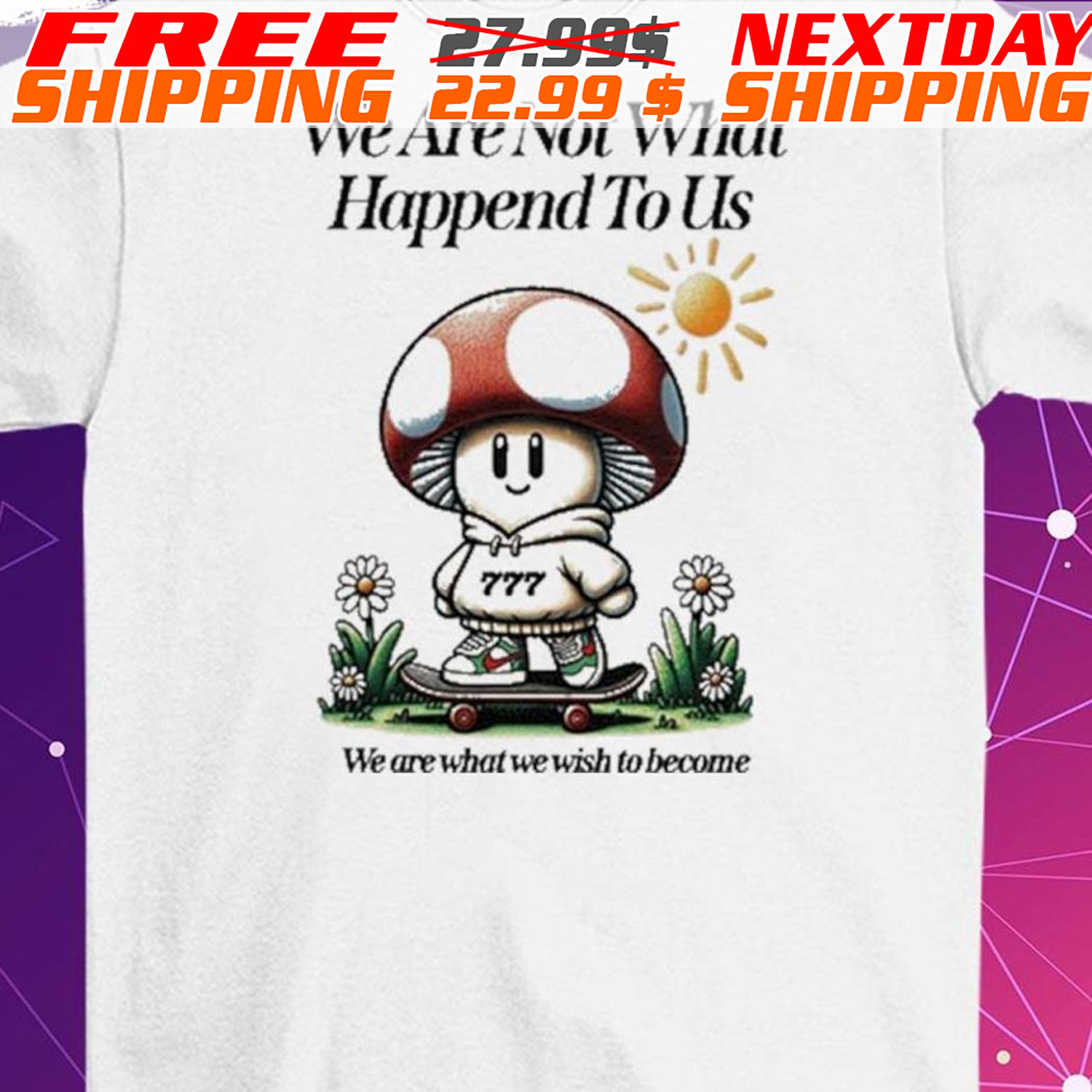 We Are Not What Happened To Us We Are What We Wish To Become Shirt