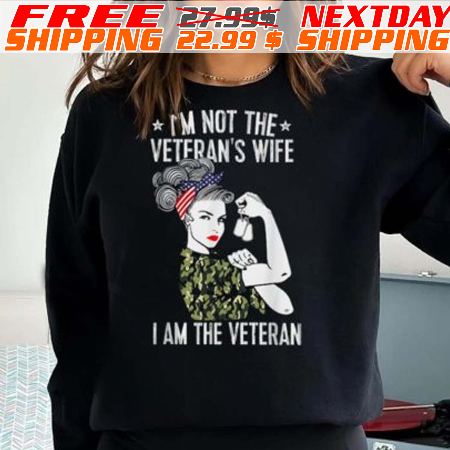 Strong Women I’m Not The Veteran’s Wife I’m The Veteran Day Patriotic Shirt
