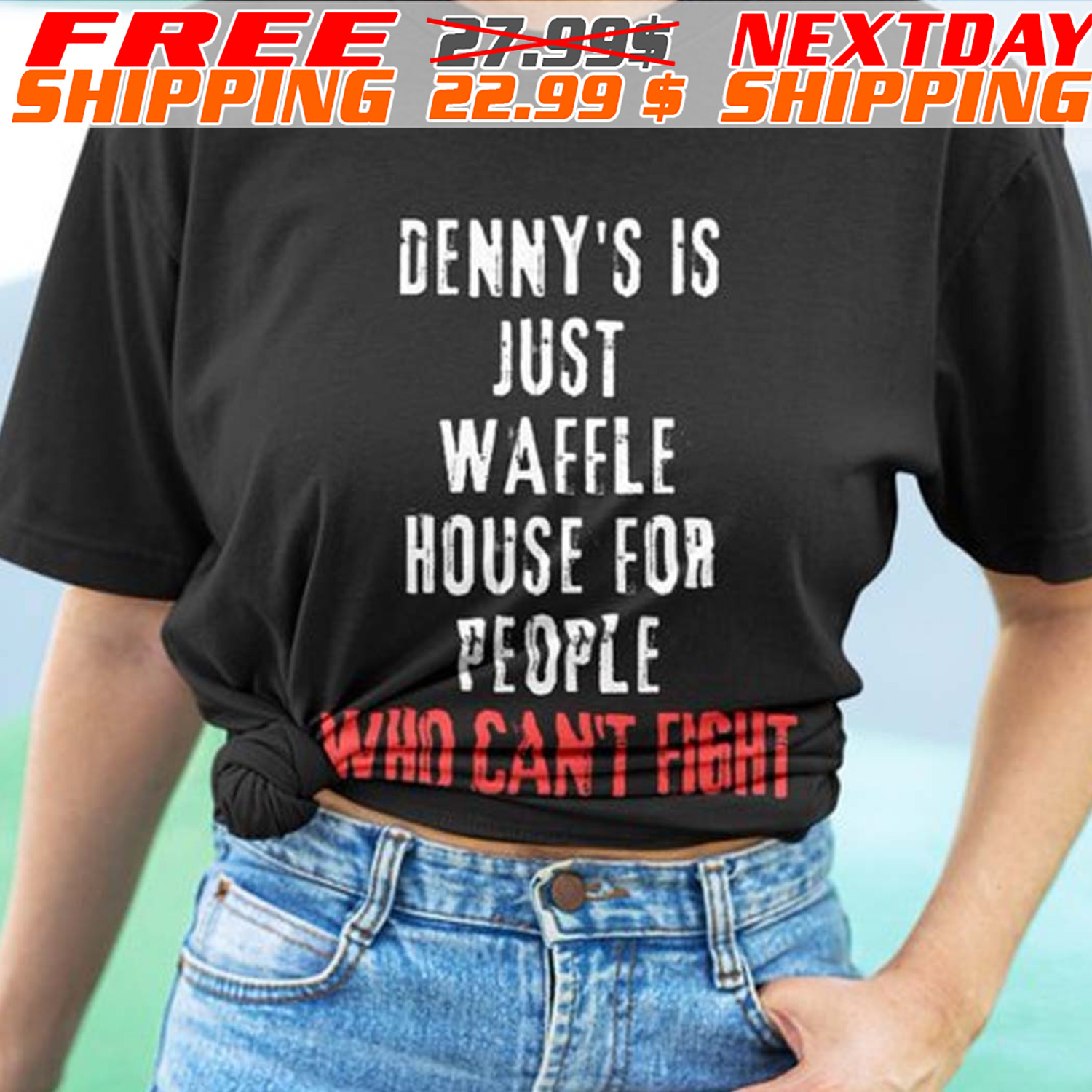 Denny's Is Just Waffle House For People Who Can't Fight Shirt