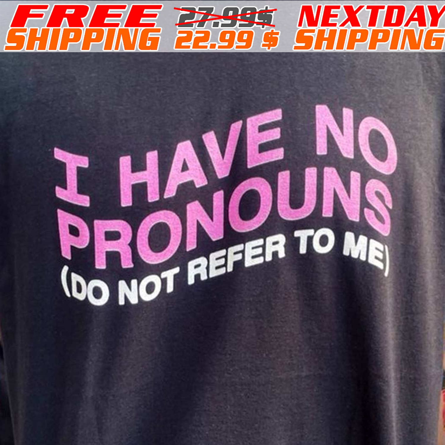 I Have No Pronouns Do Not Refer To Me Shirt