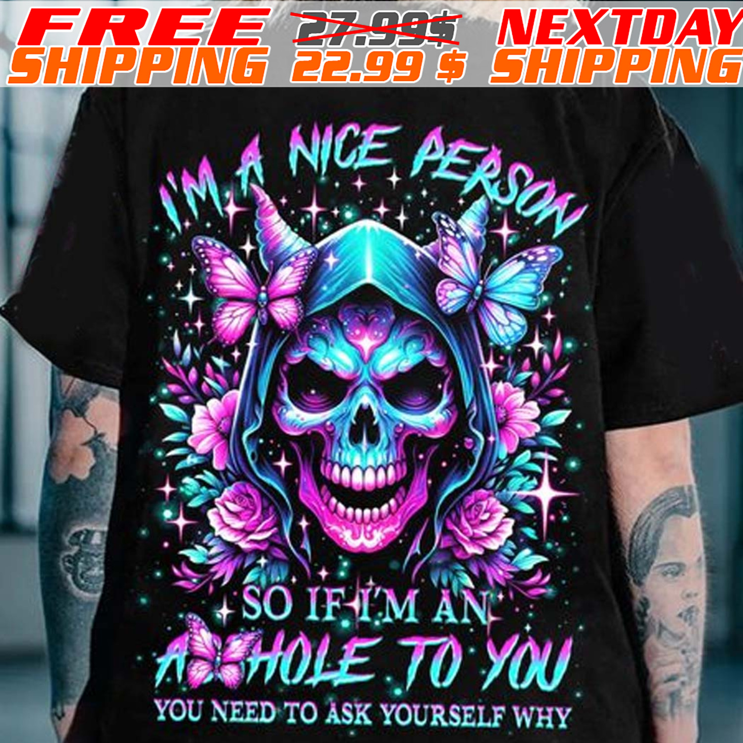 Butterfly Skull I'm A Nice Person So If Im An Whole To You You Need To Ask Yourself Why Shirt