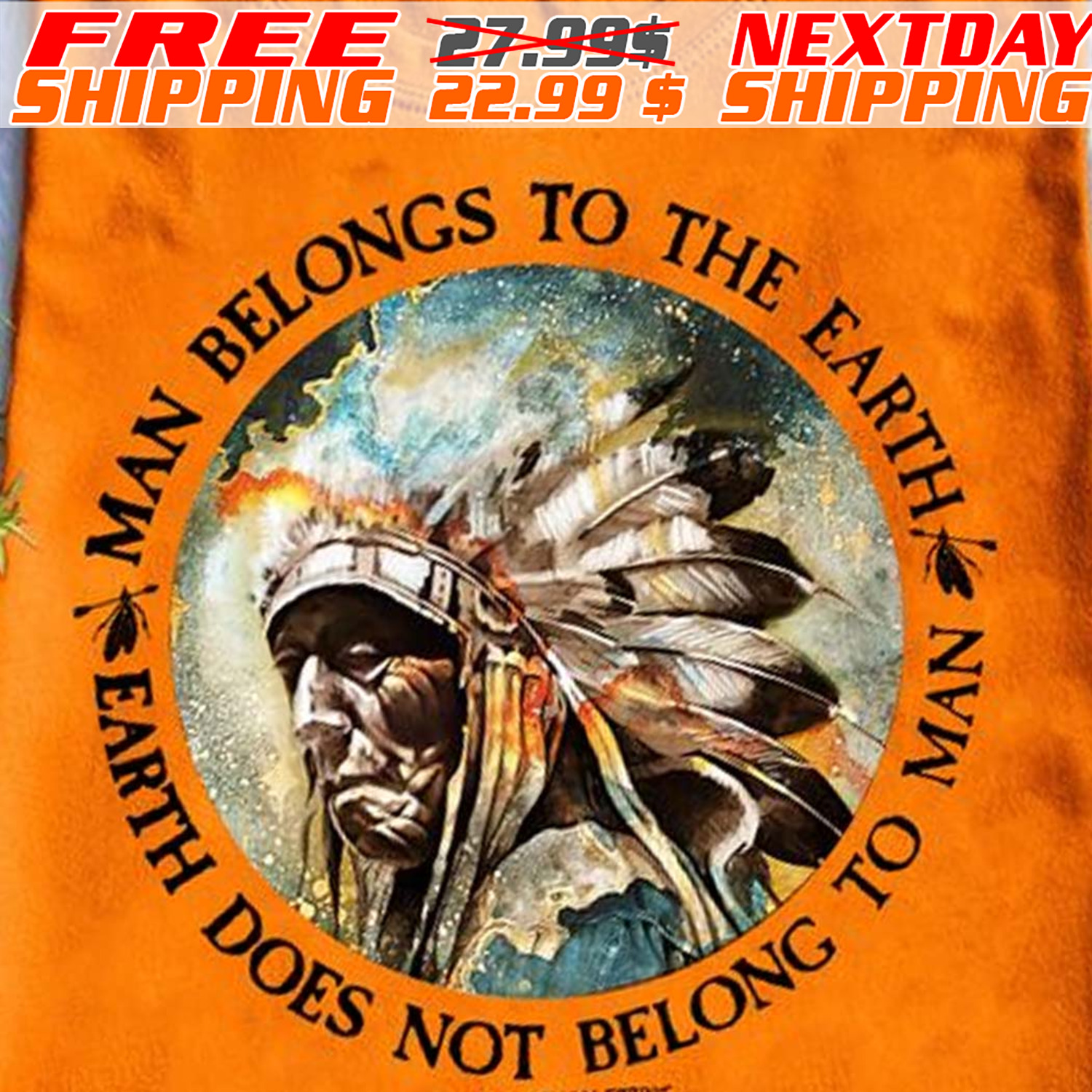 Man Belongs To The Earth Does Not Belong To Man Native American Shirt