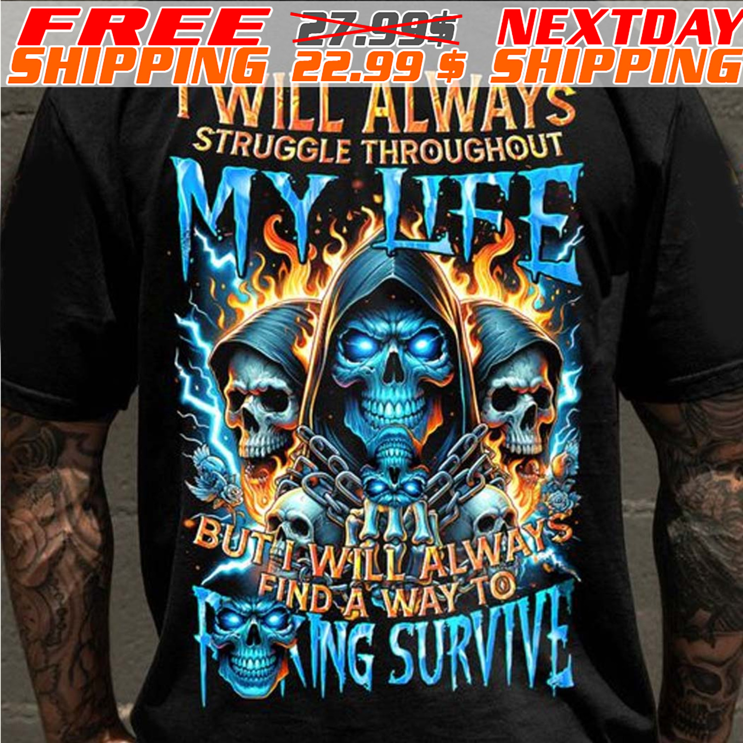 Skeleton Death Fire I Will Always Struggle Throughout My Life But Will Alwa Find A Way To King Survive Shirt