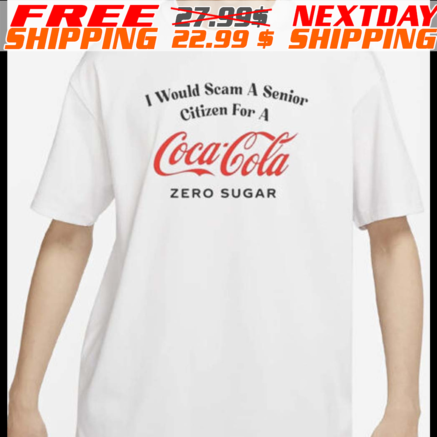 Would Scam A Senior Citizen For A Coke Zero Shirt