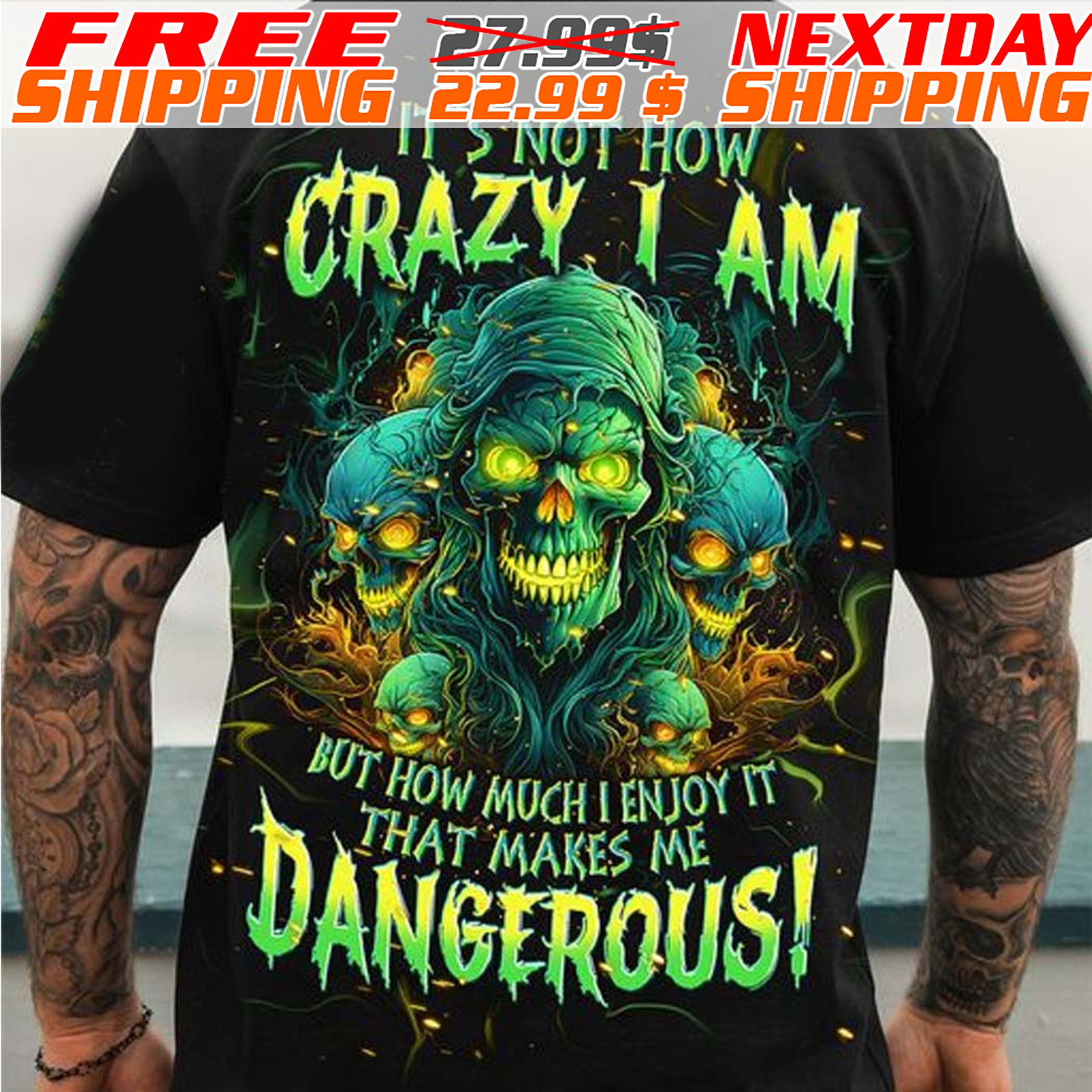 Skull It's Not How Crazy I Am But How Much I Enjoy It That Makes Me Dangerous Shirt