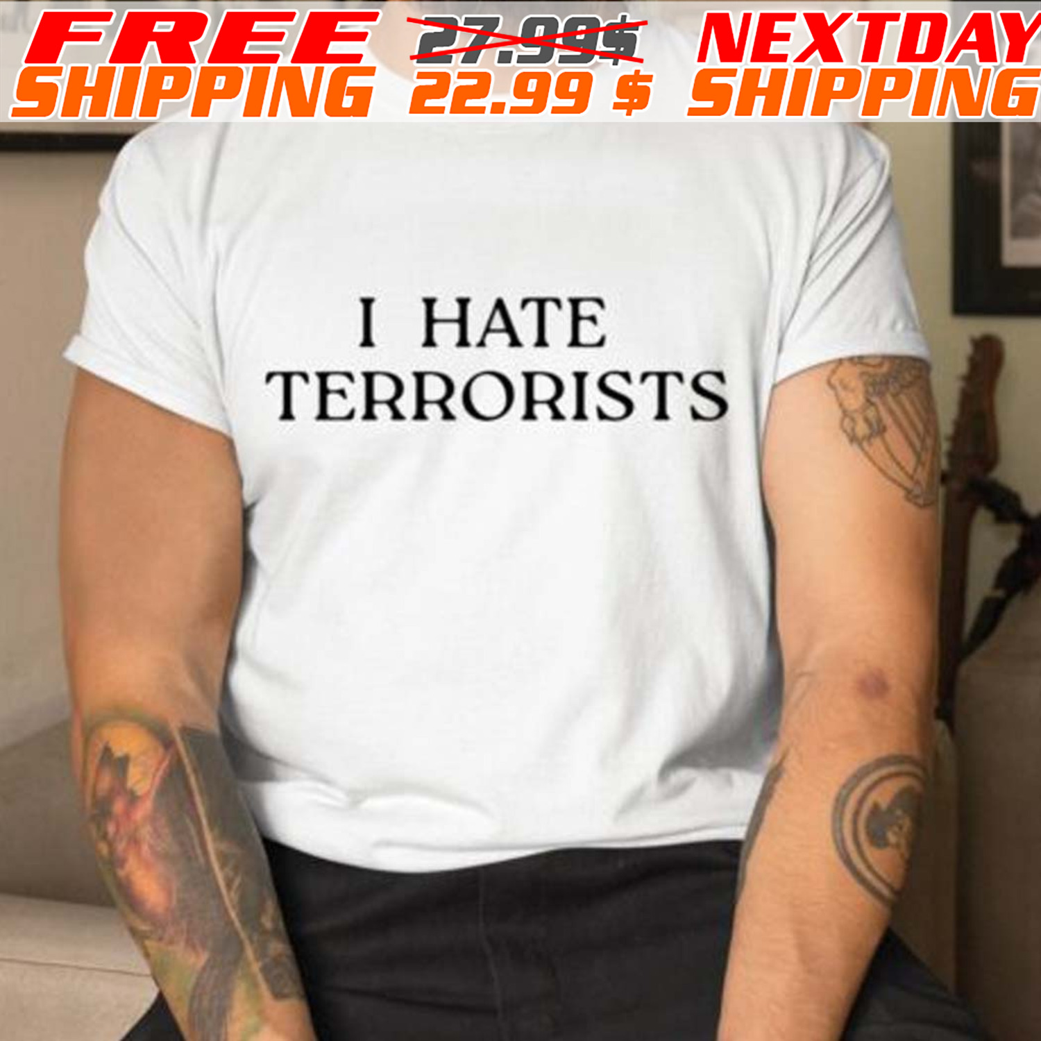 I Hate Terrorists Shirt