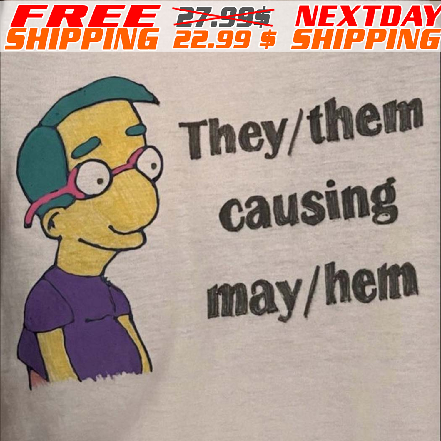 They Them Causing May Hem Funny Meme Shirt