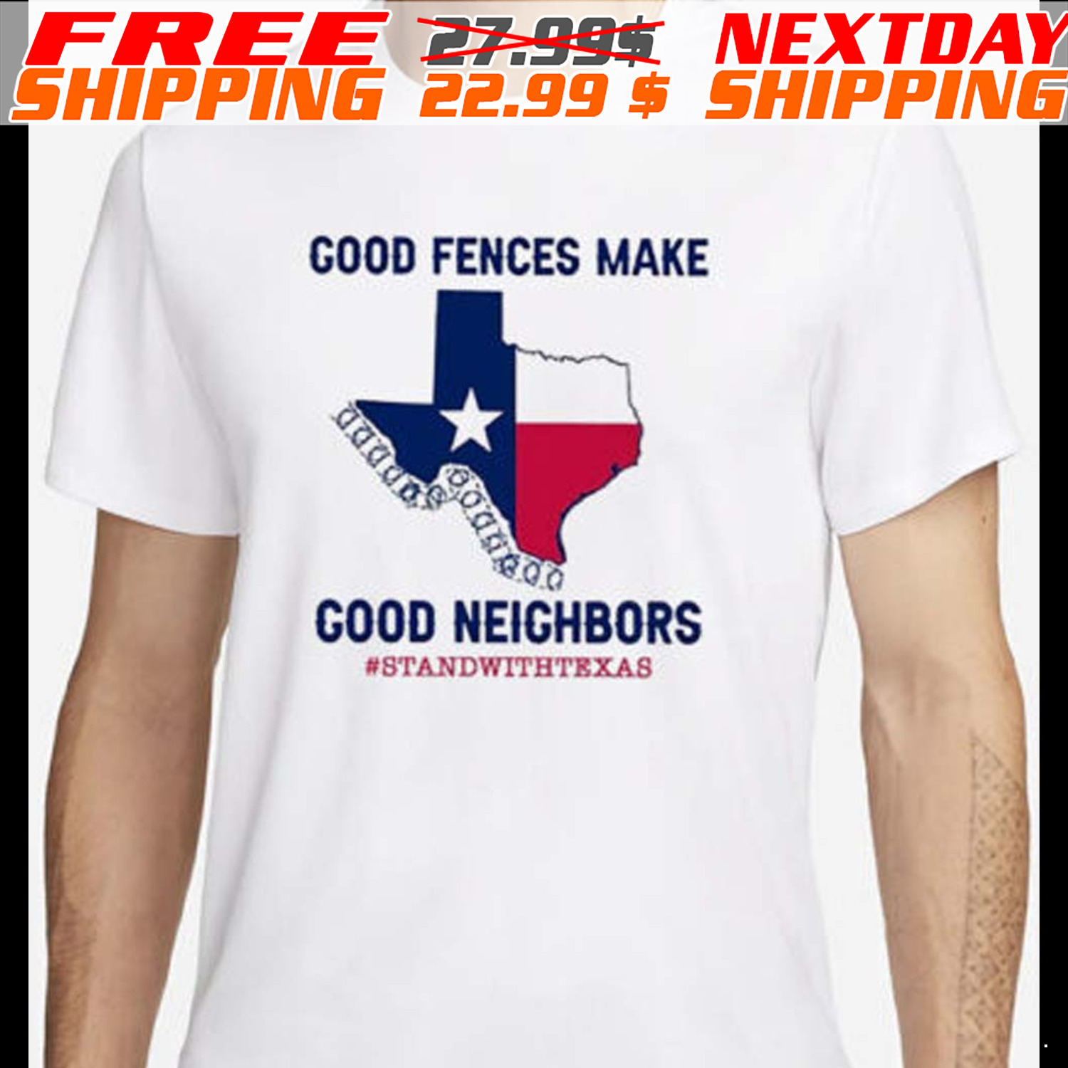 Good Fences Make Good Neighbors Stand With Texas Shirt