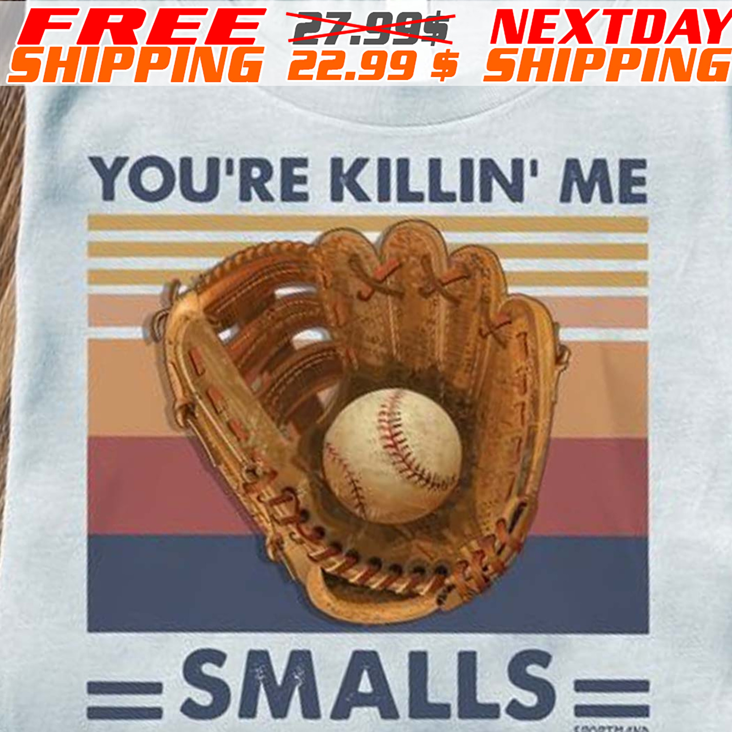 You Are Killin’ Me Smalls Vintage Baseball Shirt