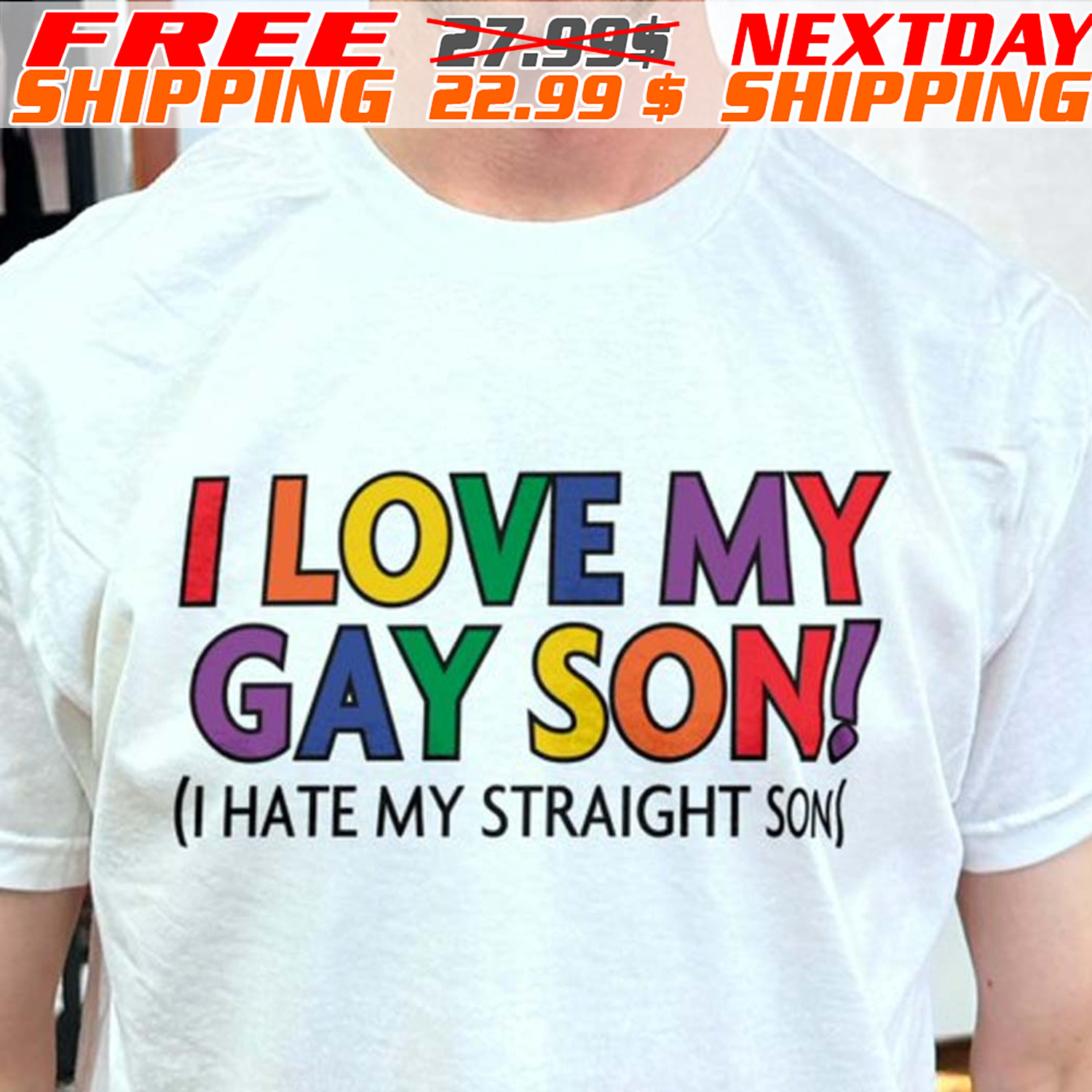 I Love My Gay Son I Hate My Straight Son Shirt
