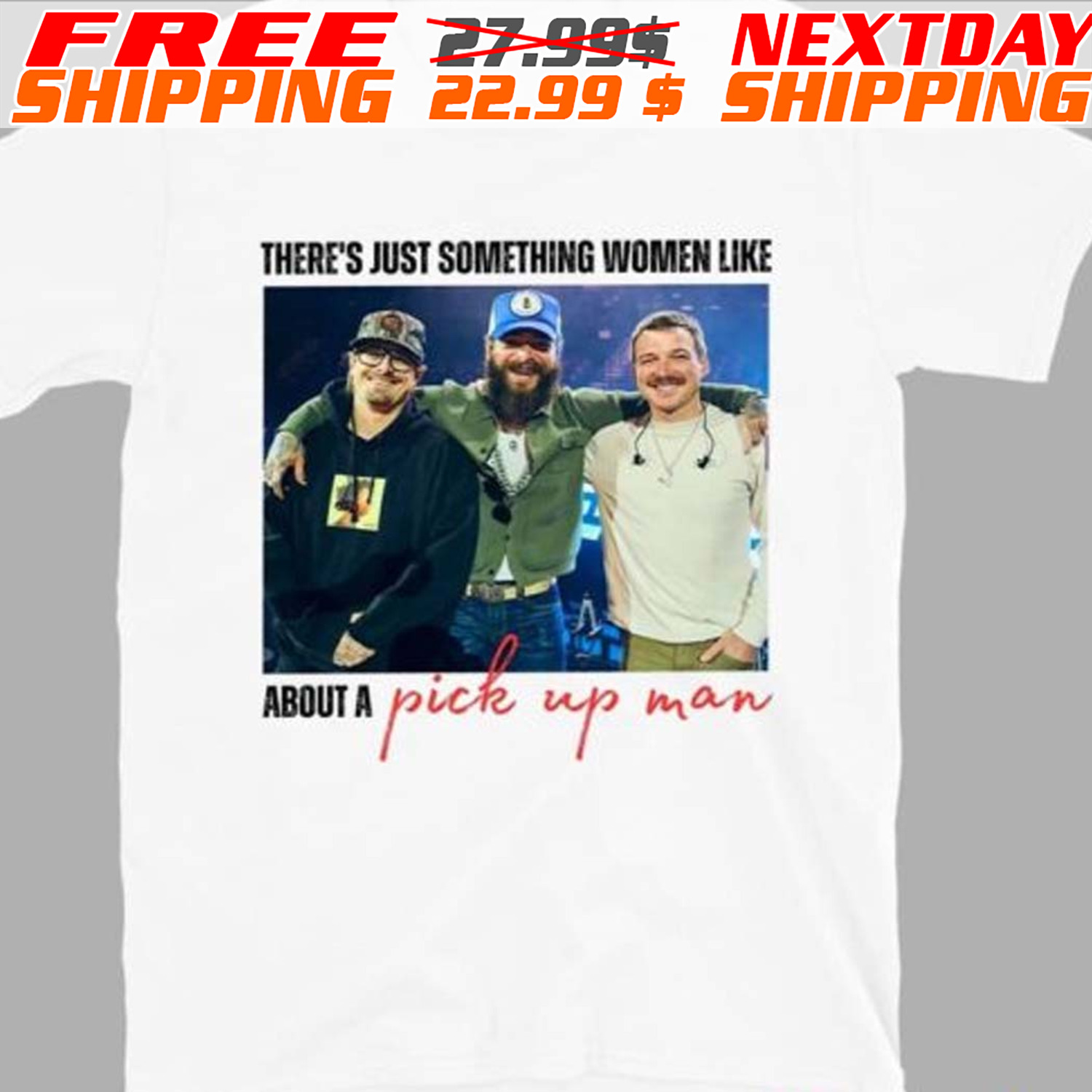 There’s Just Something Women Like About A Pick Up Man Shirt
