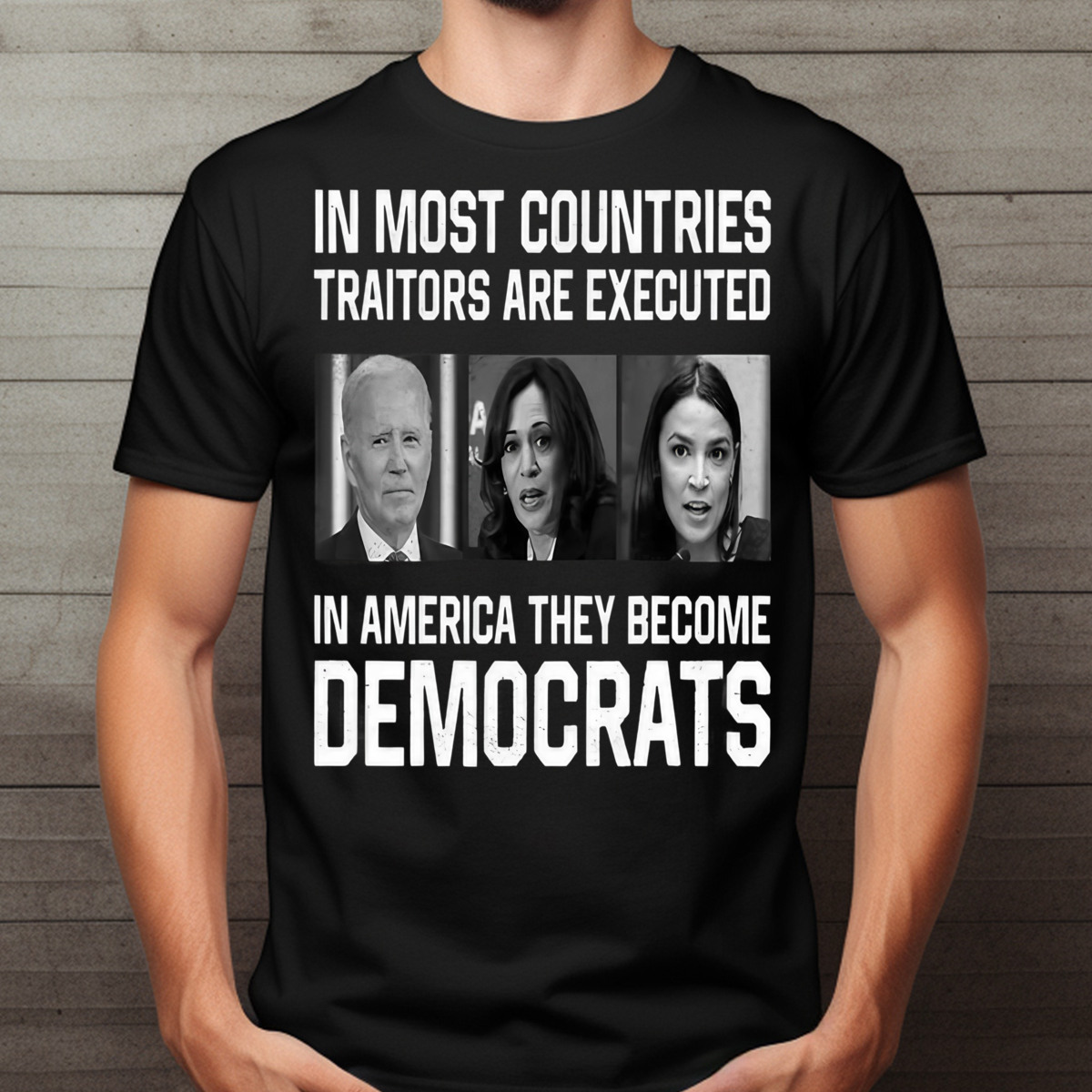 In Most Countries Traitors Are Executed In America They Become Democrats Shirt
