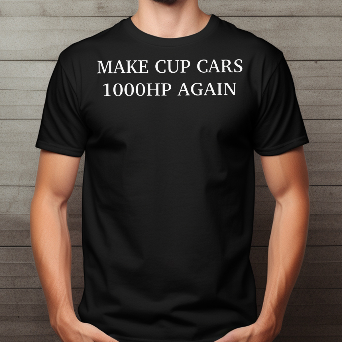 Make Cup Cars 1000hp Again Shirt