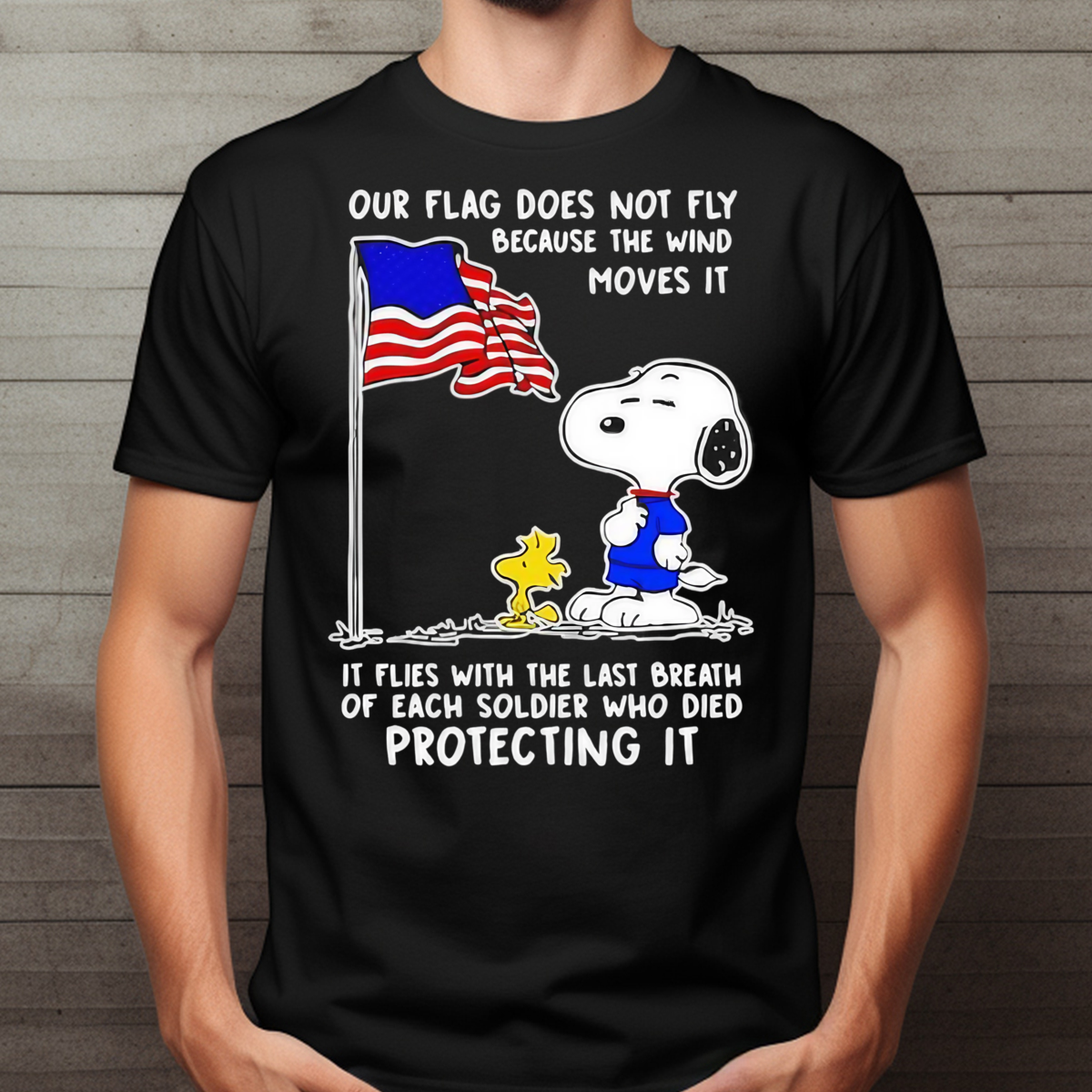 Snoopy And Woodstock Our Flag Does Not Fly Because The Wind Moves It It Files With The Last Breath Of Each Soldier Who Died Protecting It Happy 4th Of July Shirt