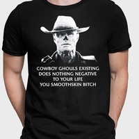 Cowboy Ghouls Existing Does Nothing Negative To Your Life You Smoothskin Bitch Shirt