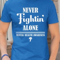 Phillies Never Fights Alone Mental Health Awareness Shirt