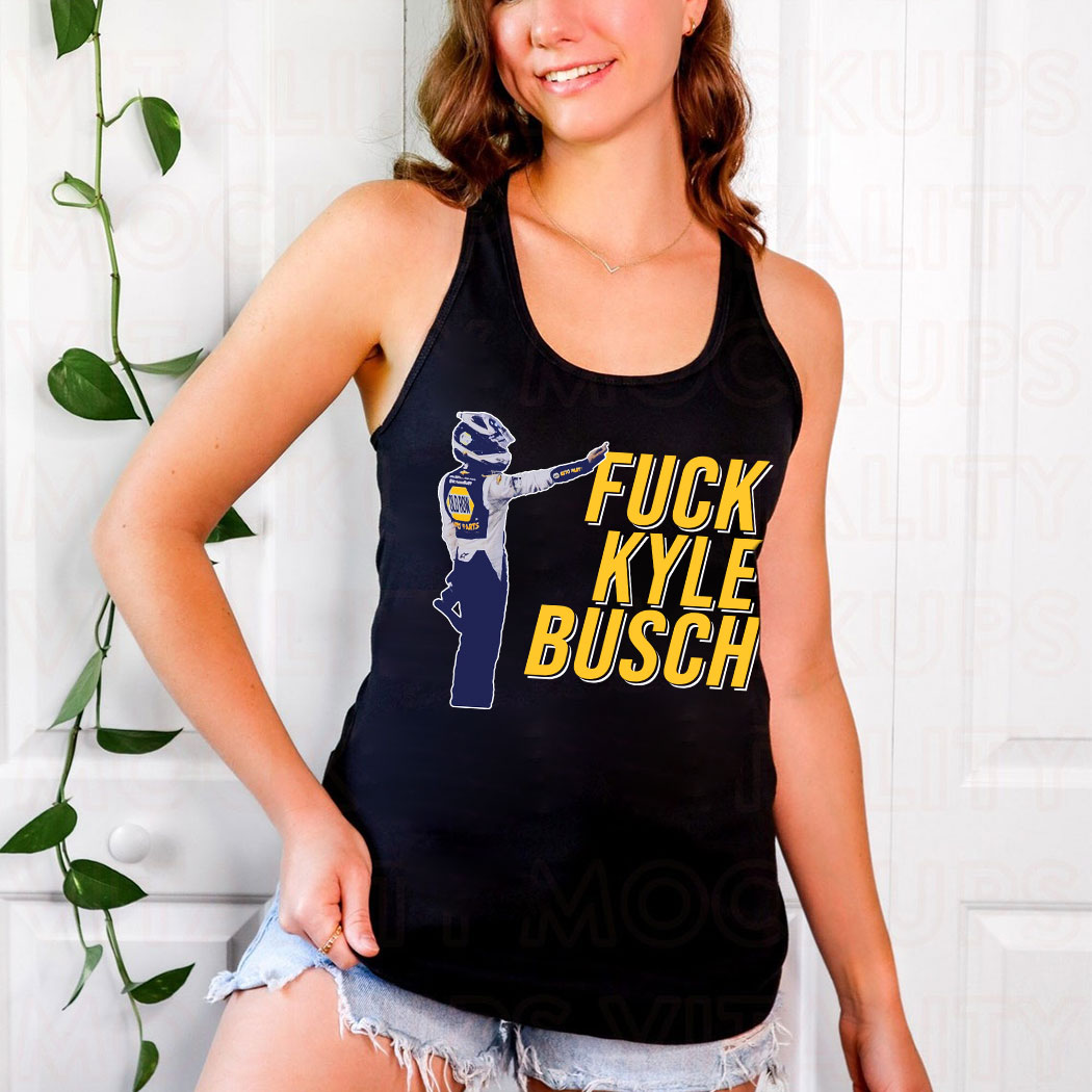 Fuck Kyle Busch unisex shirt 11 Fuck Kyle Busch unisex shirt 10 Picturestees Customized Gifts