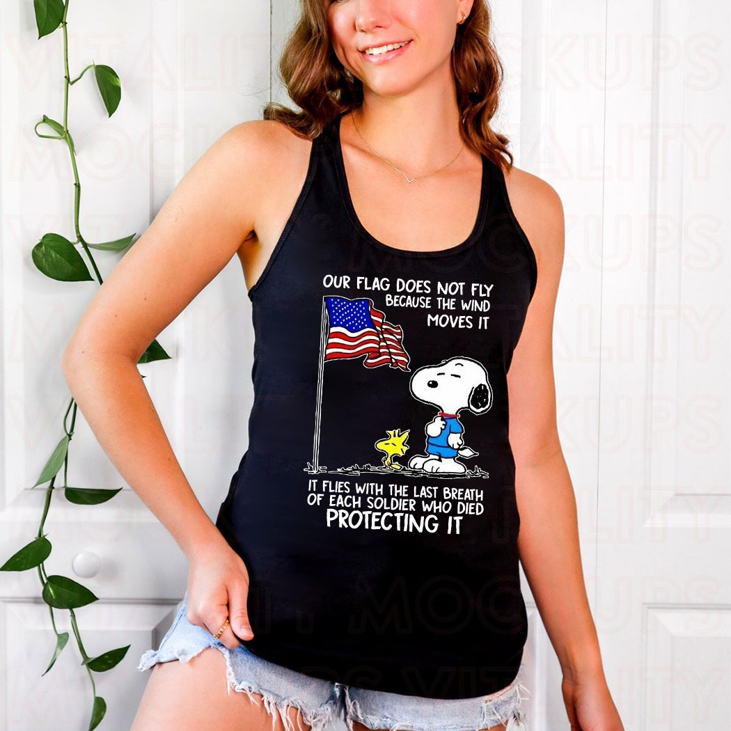 Snoopy and woodstock our flag does not fly because the wind moves it it files with the last breath of each soldier who died protecting it Happy 4th of July shirt 7 Picturestees Customized Gifts