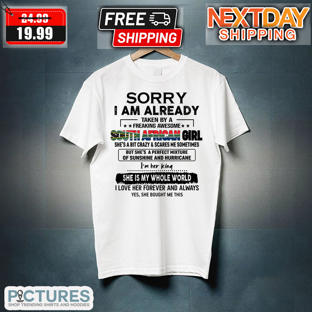 Custom Sorry I Am Already Taken By A Freaking Spoiled Jamaican Girl shirt 3 Picturestees Customized Gifts