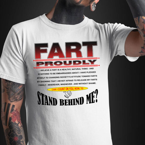 Fart Proudly Can I Count On You Now To Stand Behind Me Shirt