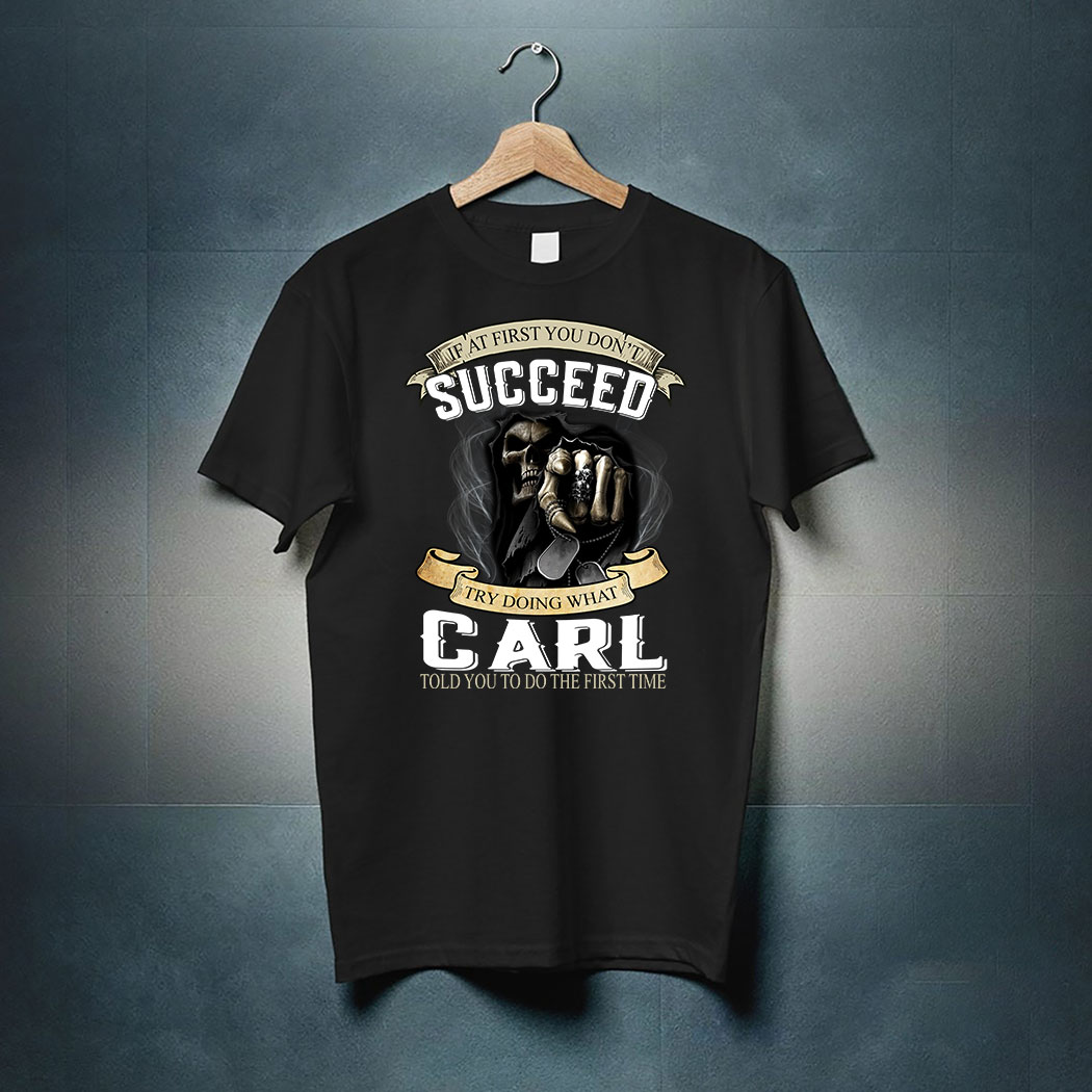 Death If At First You Don't Succeed Try Doing What Roger Told You To Do The First Time Shirt