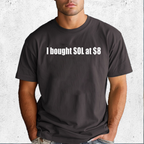They Bought Sol At 8 Dollar Shirt
