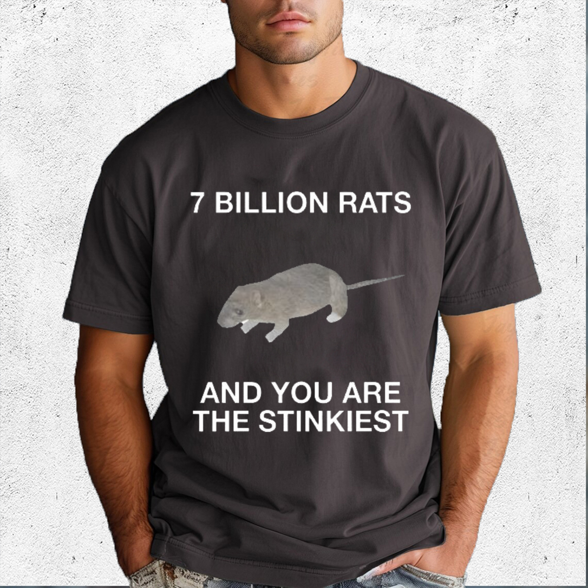 7 Billion Rats And You Are The Stinkiest Shirt