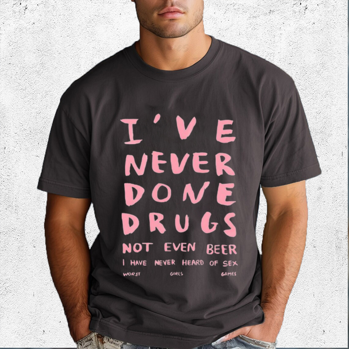 I Have Never Done Drugs Not Even Beer I Have Never Heard Of Sex Worst Girls Games Shirt I Have Never Done Drugs Not Even Beer I Have Never Heard Of Sex Worst Girls Games Shirt