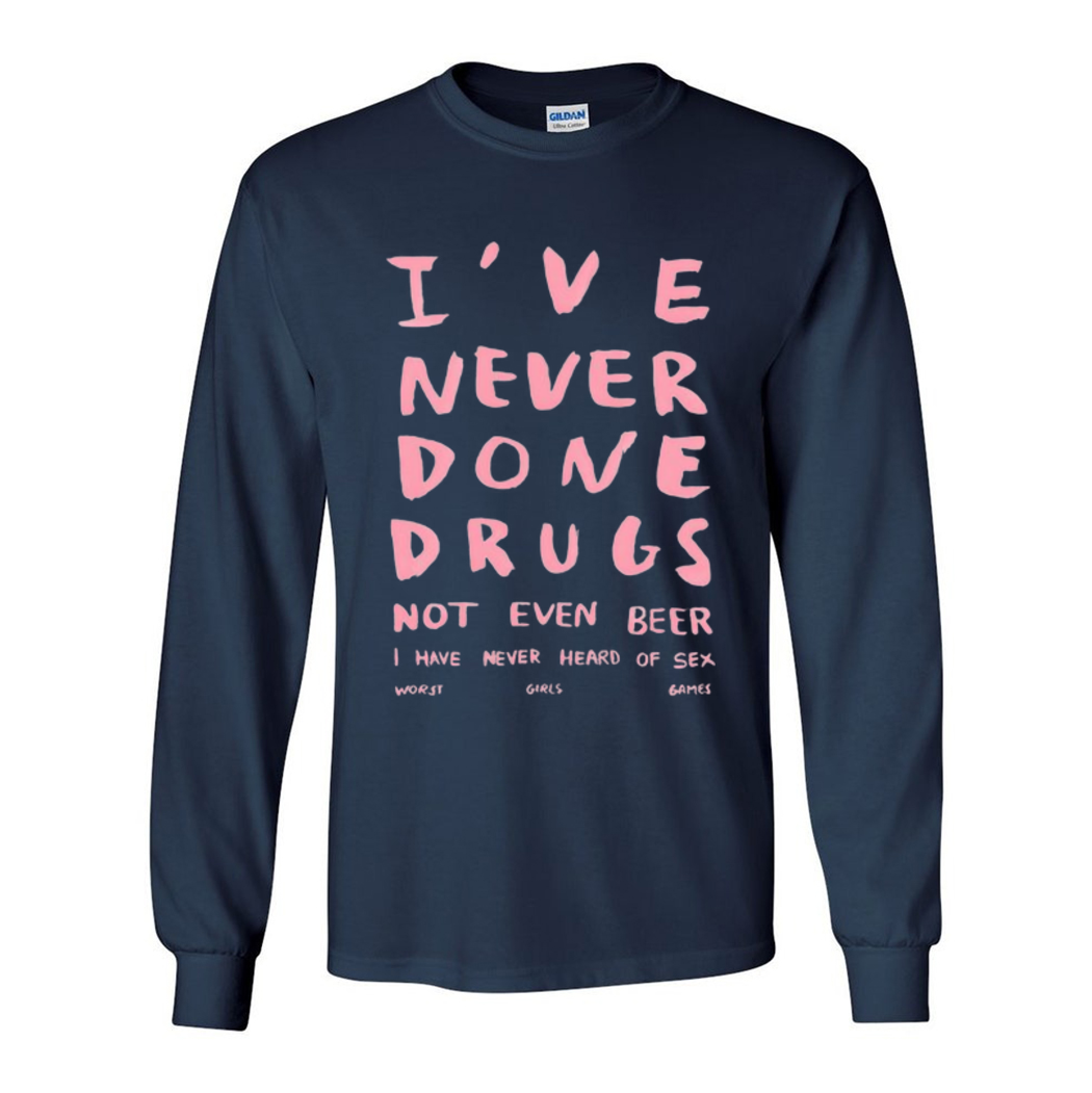 I Have Never Done Drugs Not Even Beer I Have Never Heard Of Sex Worst Girls Games Shirt I Have Never Done Drugs Not Even Beer I Have Never Heard Of Sex Worst Girls Games Shirt