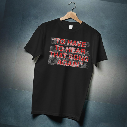To Have To Hear That Song Again Shirt