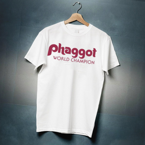 Phaggot World Champion Shirt