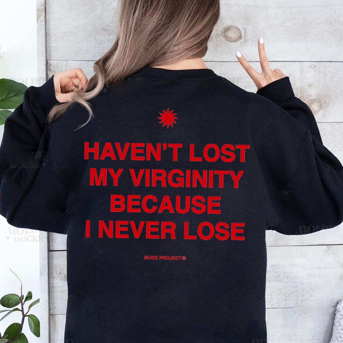 Nude Project Have Not Lost My Virginity Because I Never Lose Shirt -  Picturestees Clothing LLC