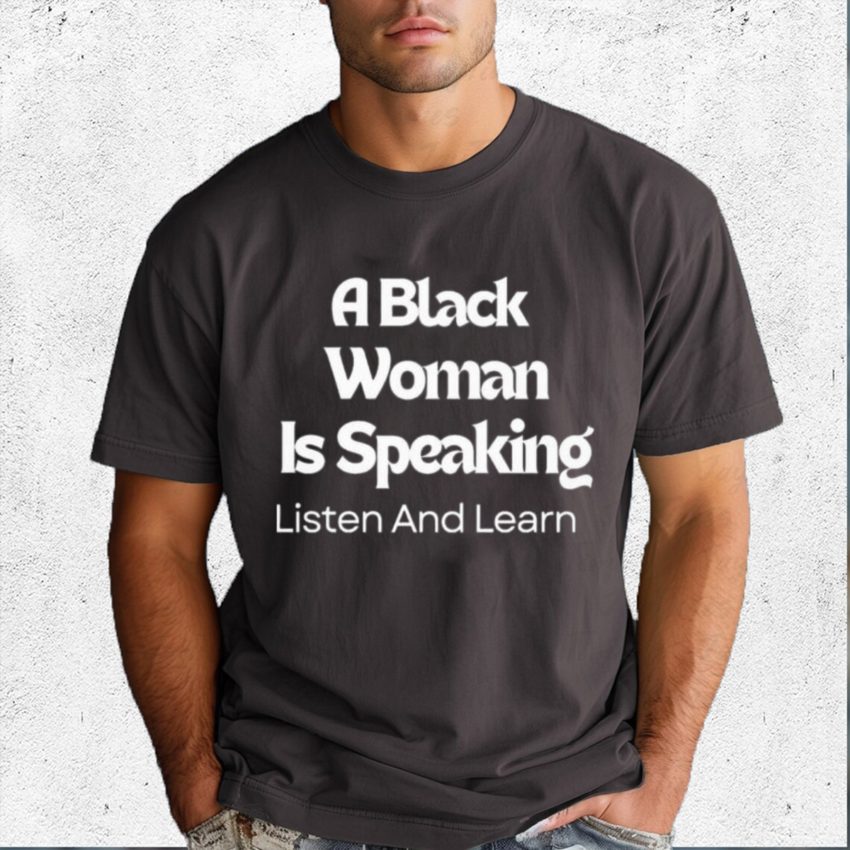A Black Woman Is Speaking Listen And Learn Shirt