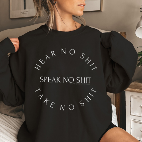 Speak No Shit Hear No Shit Take No Shit Shirt