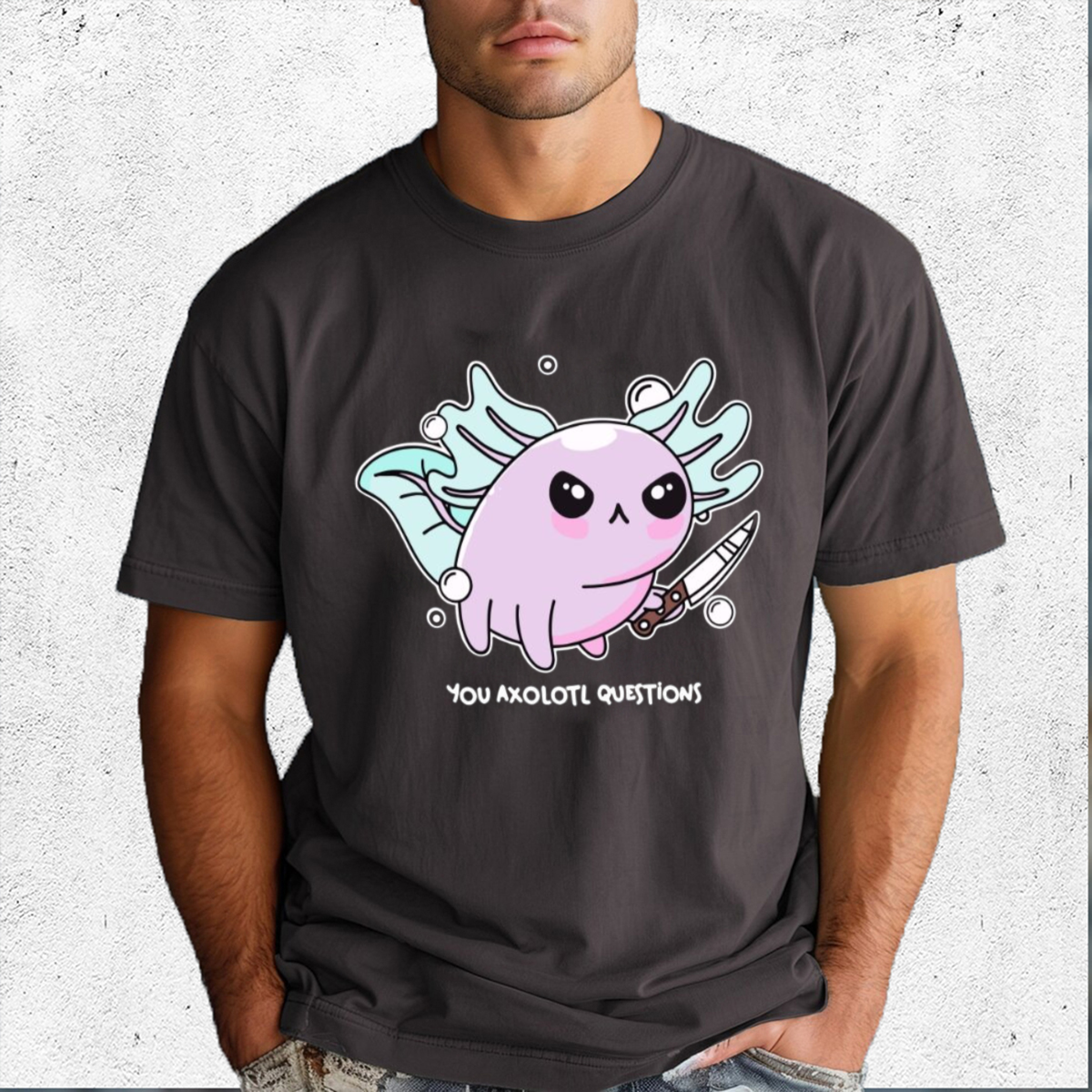 Axolotl With Knife You Axolotl Questions Shirt