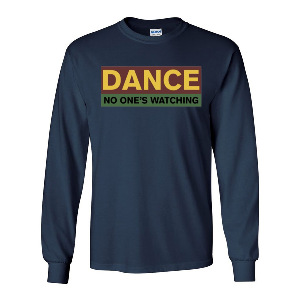 Dance No One Is Watching Shirt Dance No One Is Watching Shirt
