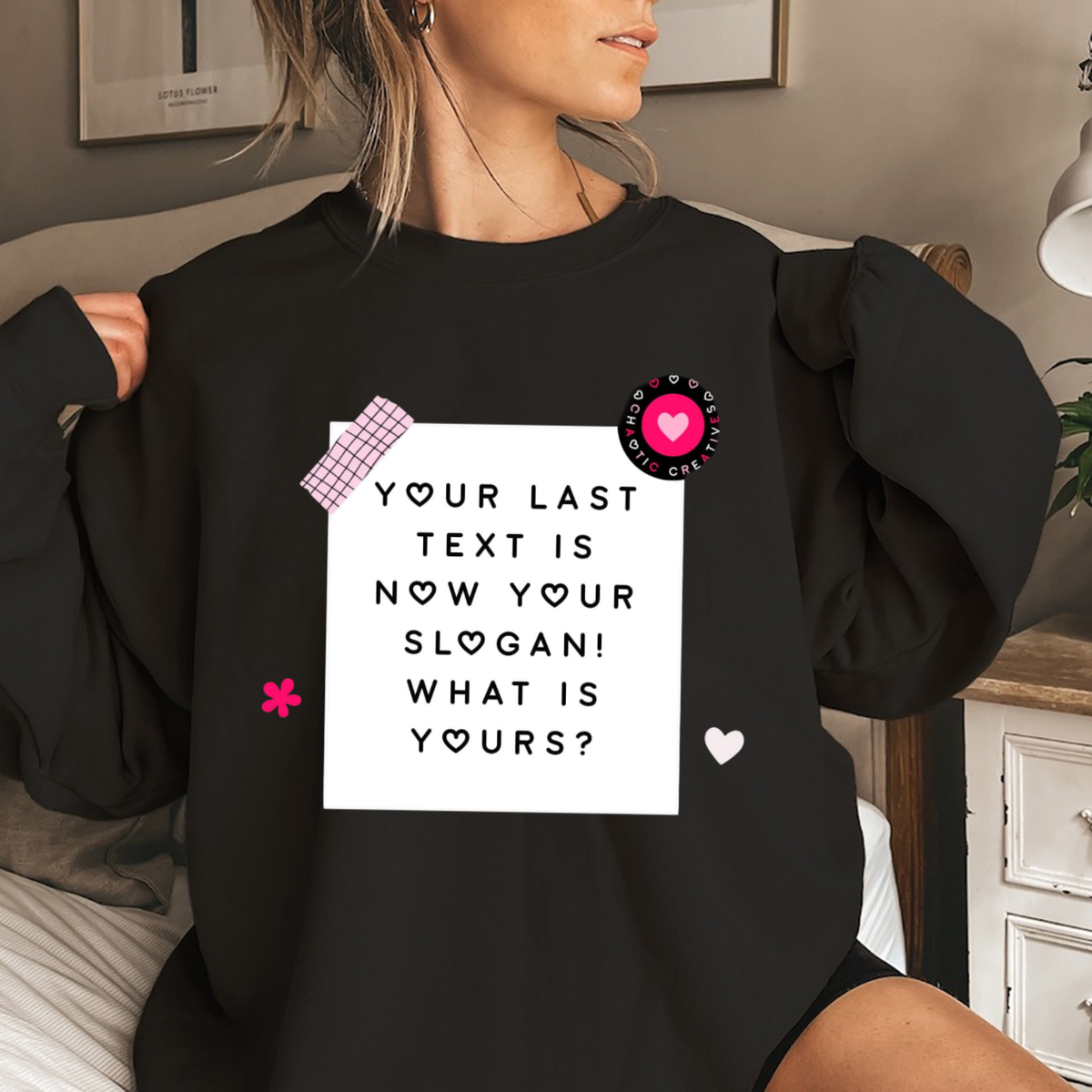 Your Last Text Is Now Your Slogan What Is Your Shirt