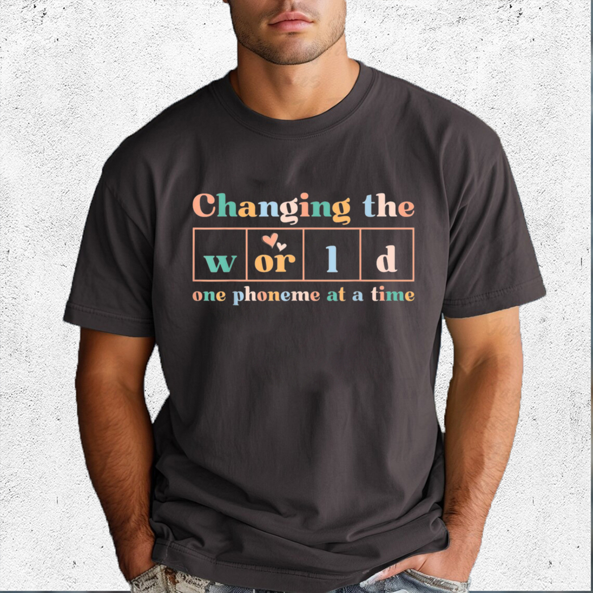 Changing The World One Phoneme At A Time Shirt