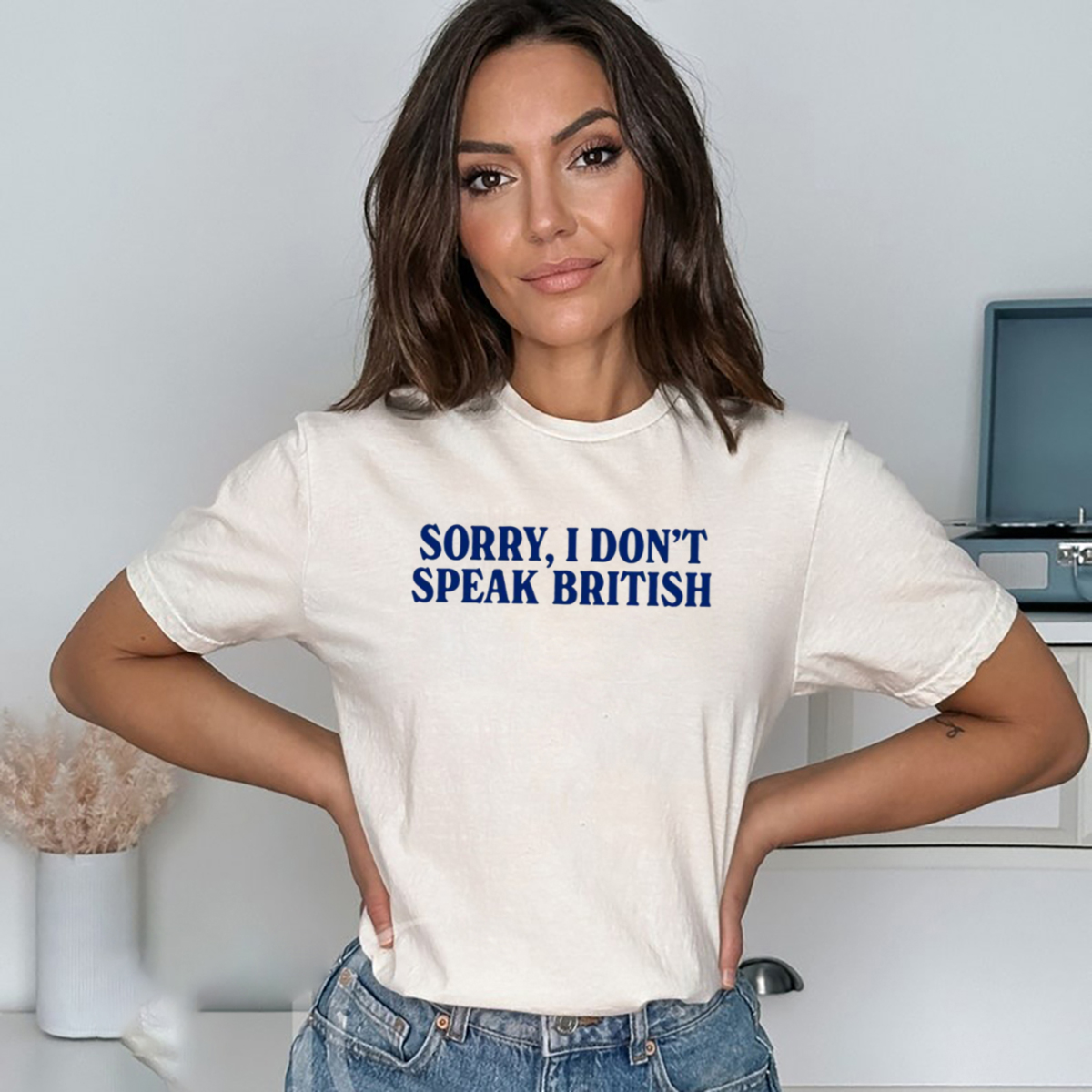 Sorry I Dont Speak British Shirt