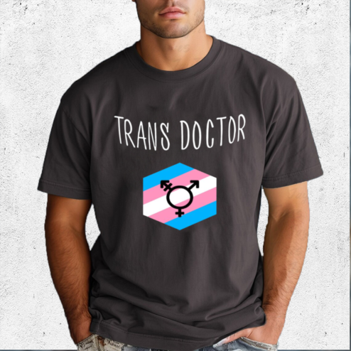 Trans Doctor Shirt
