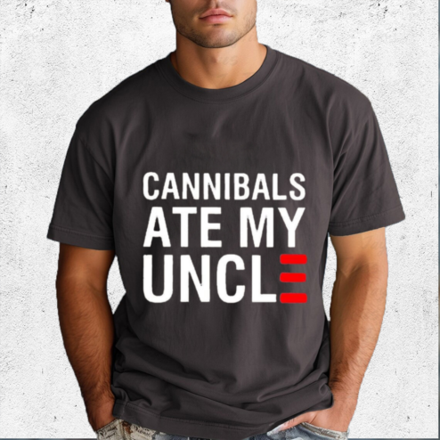 Cannibals Ate My Uncle Shirt