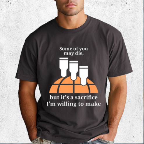 Helldivers2 Some Of You May Die But It Is A Sacrifice I Am Willing To Make Shirt