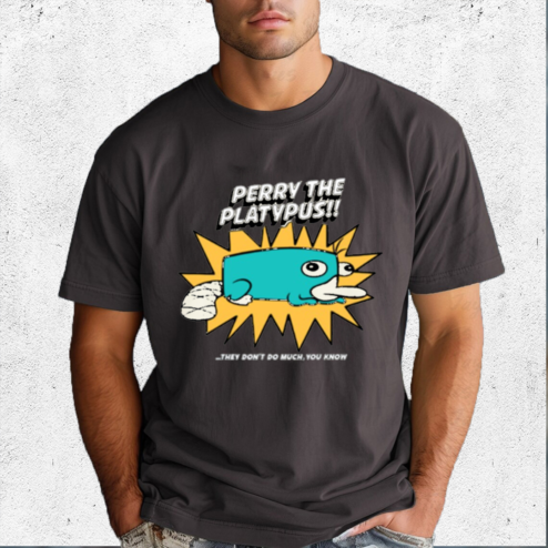 Perry The Platypus They Dont Do Much You Know Shirt