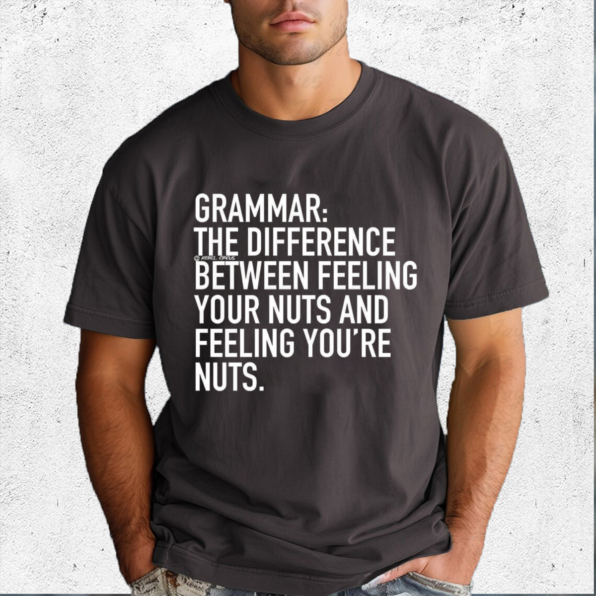Grammar The Difference Between Feeling Your Nuts And Feeling You Are Nuts Shirt