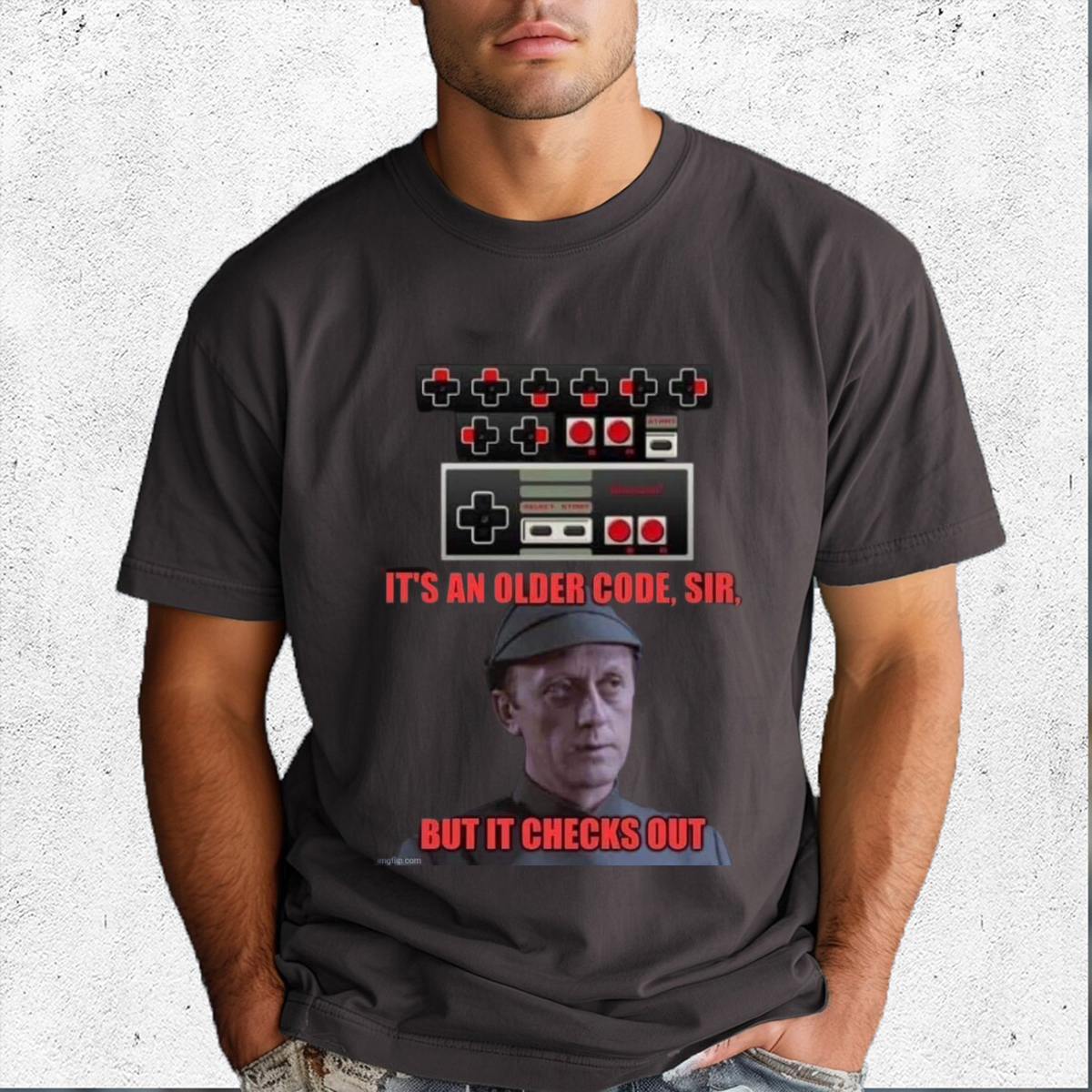 It Is An Older Code Sir But It Checks Out Shirt
