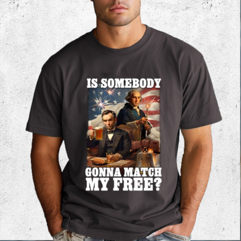 Is Somebody Gonna Match My Free Shirt