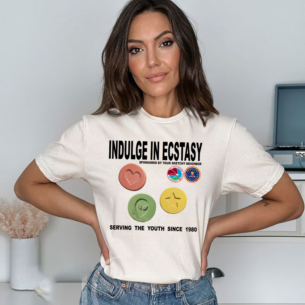 Indulge in ecstasy sponsored by your sketchy neighbor serving the youth since 1980 shirt 2 Picturestees Customized Gifts