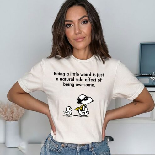 Snoopy and Woodstock Being A Little Weird Is Just A Natural Side-effect Of Being Awesome shirt