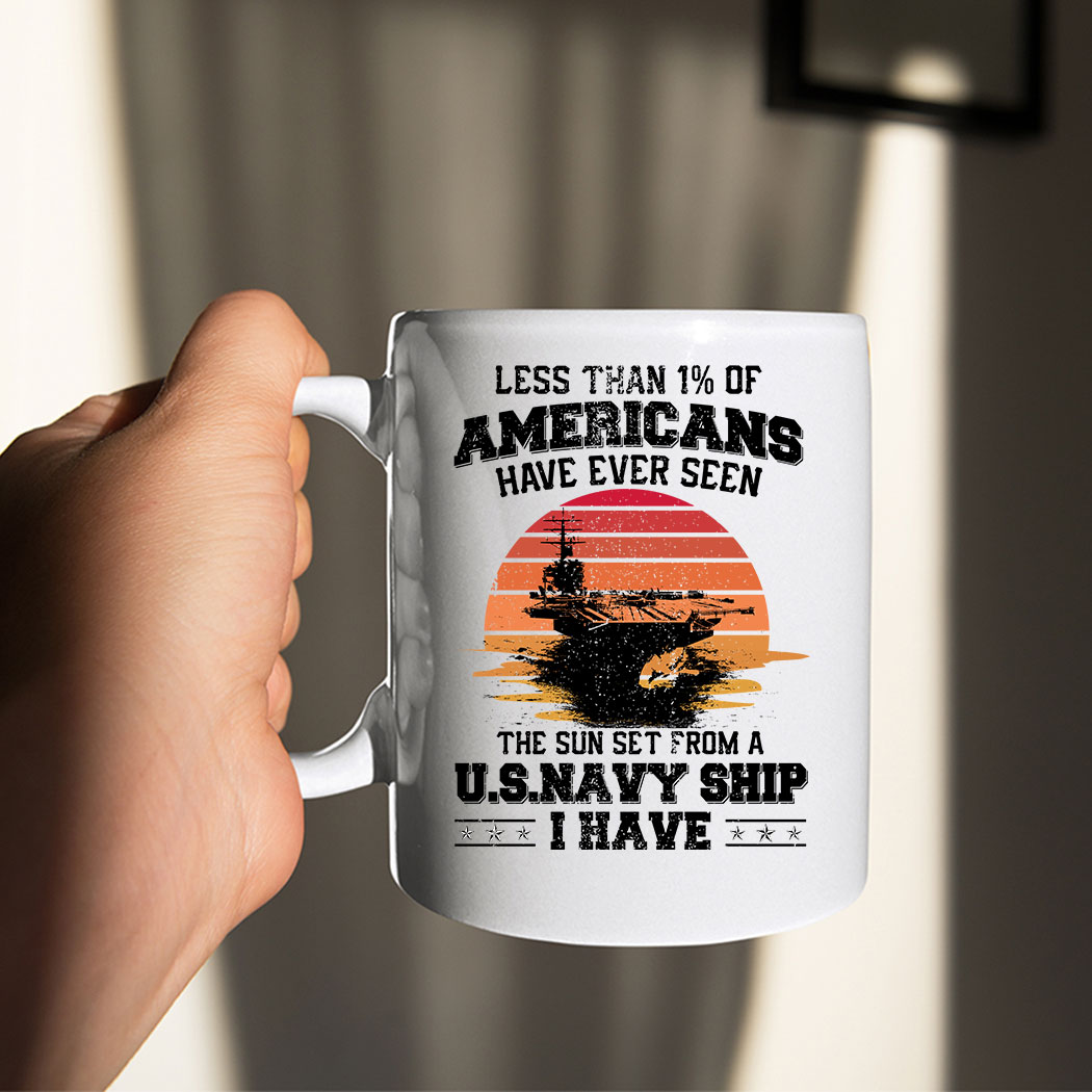 122-2-(1) Less Than 1% Of Americans Have Ever Seen The Sun Set From A US Navy Ship I Have Shirt 5 Picturestees Customized Gifts