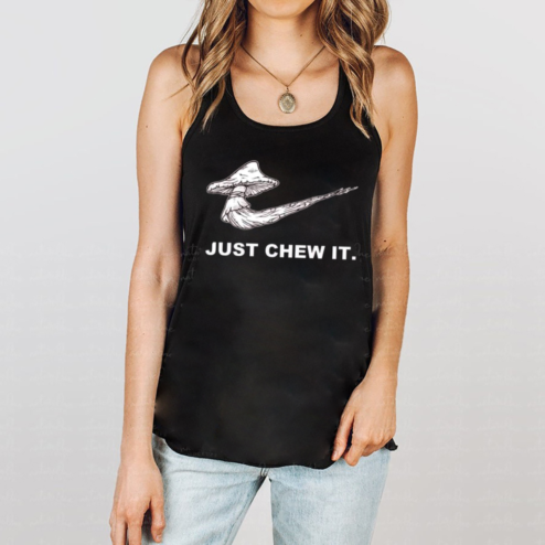 Mushroom Just Chew It Shirt